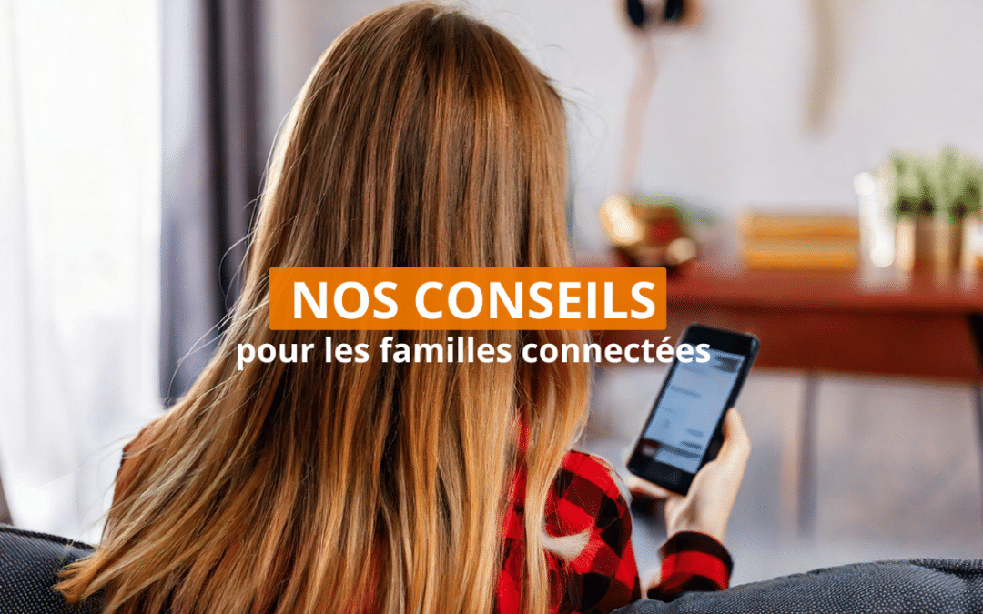 Conseils pour les familles connectées