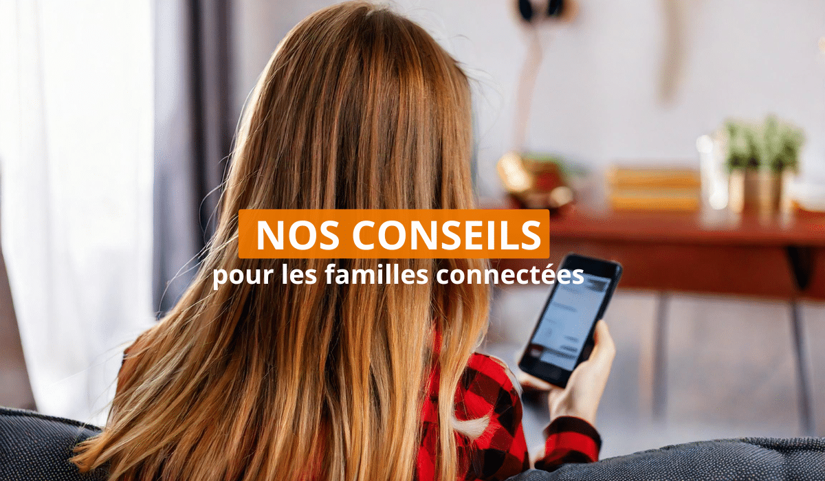 Conseils pour les familles connectées