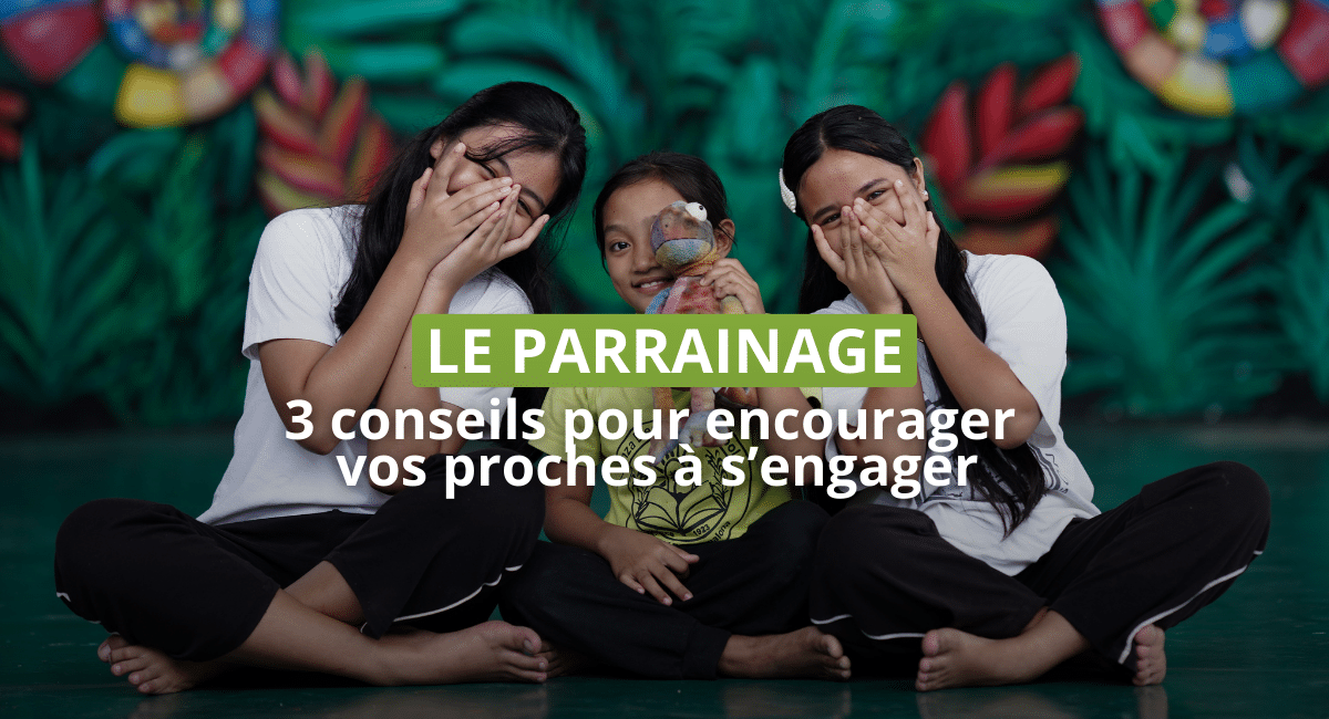 3 conseils pour encourager vos proches à parrainer